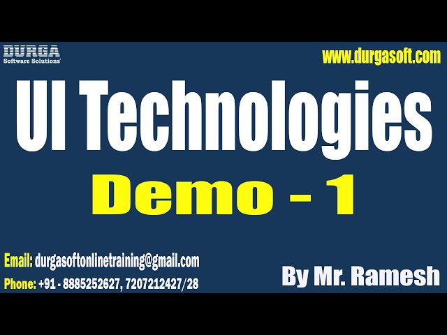UI Technologies tutorials || Demo - 1 || by Mr. Ramesh On 22-04-2024 @8PM IST