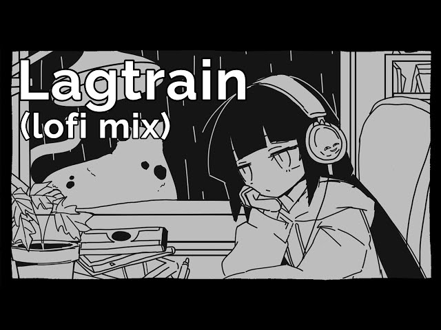 Lagtrain (10 min lofi mix)【Will Stetson】 「ラグトレイン」