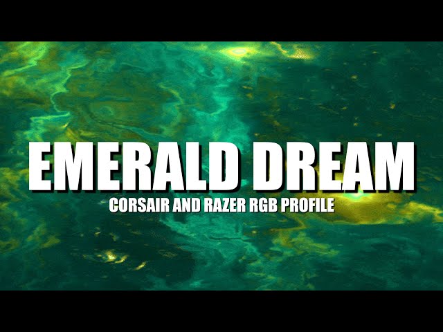 Corsair and Razer RGB Profile: Emerald Dream
