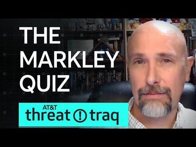 The Markley Quiz| AT&T ThreatTraq