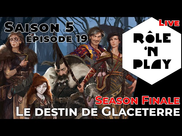 Rôle'n Play Saison 5 Episode 19 (live) : Le destin de Glaceterre