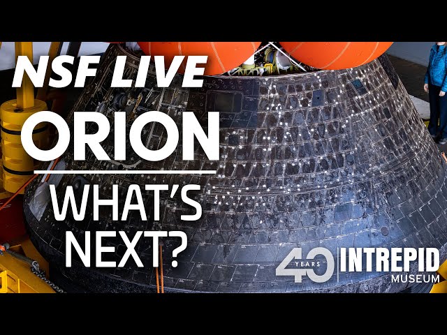 NSF Live: Building Orion... What's Next?