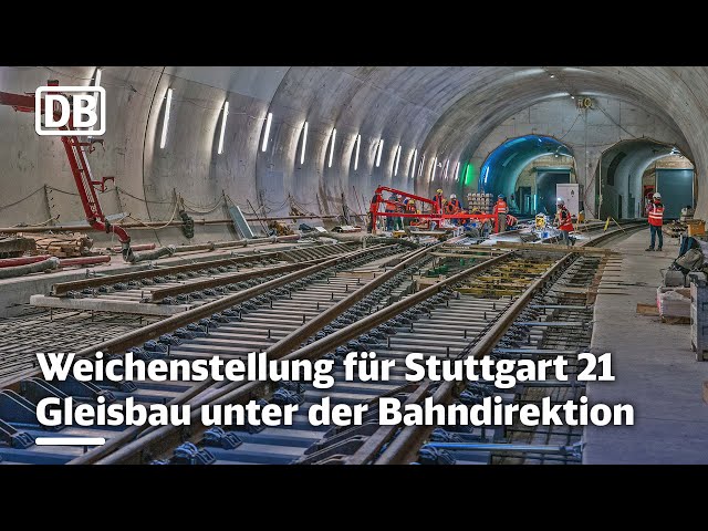 Weichenstellung für Stuttgart 21 | Gleisbau unter der Bahndirektion
