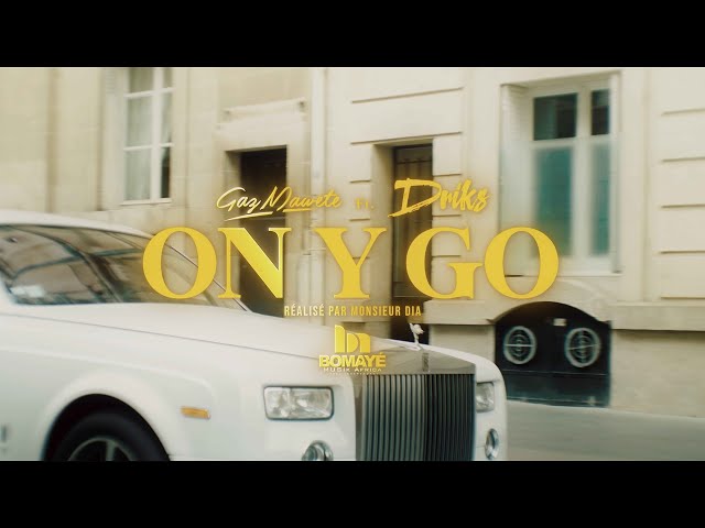 Gaz Mawete - On Y Go feat @driks  ( Clip Officiel)