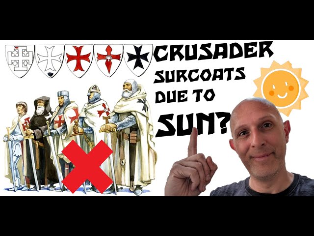 Did CRUSADERS wear SURCOATS because of the SUN on their Chainmail Armor?