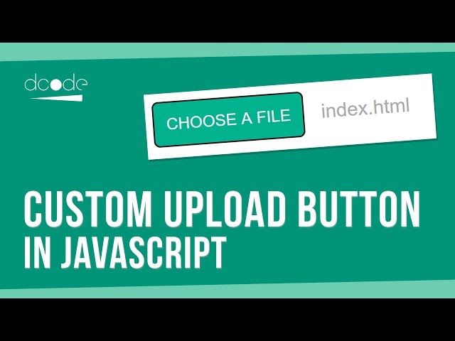 Javascript Tutorial - Custom File Upload Button | HTML + CSS