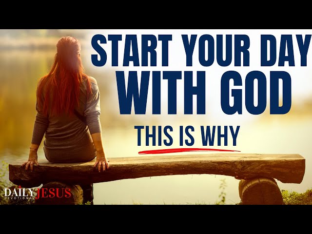 START YOUR DAY WITH GOD EVERYDAY (Christian Motivation & Blessed Morning Prayer Today)