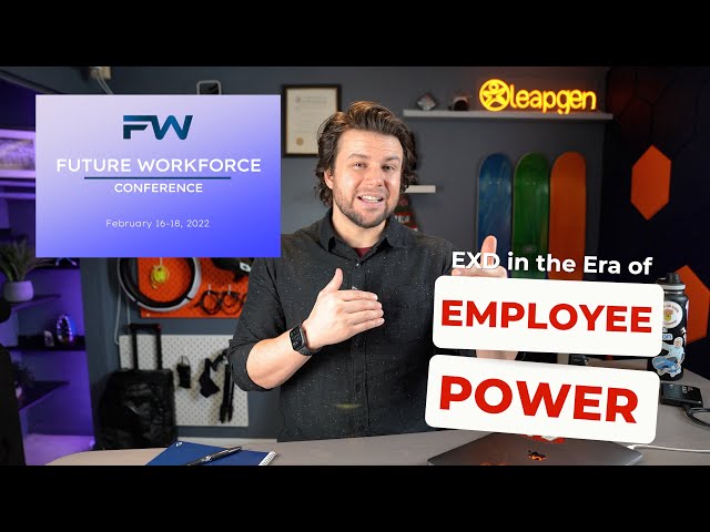 Future Workforce Keynote 2022 - EXD in the Era of Employee Power