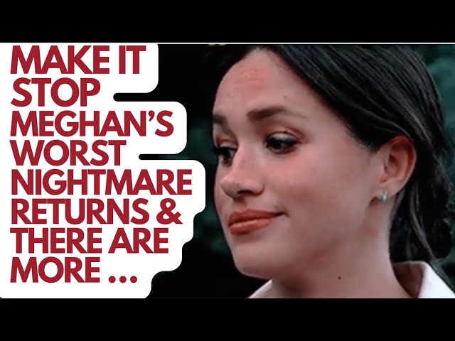 HER NIGHTMARE RETURNS… MEGHAN LATEST NEWS #royal #meghanandharry #meghanmarkle