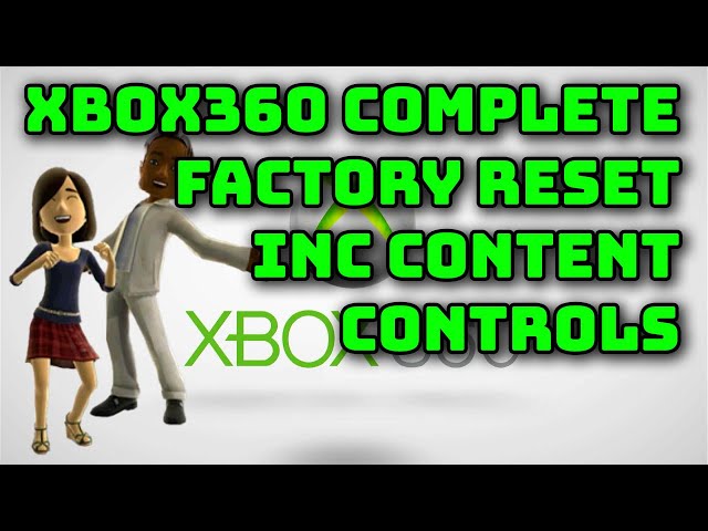 How to factory reset your XBox 360 inc. content controls