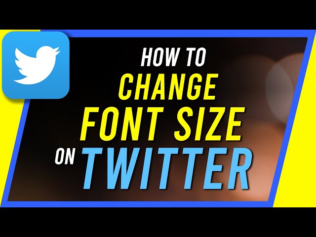 How to Change Font Size on Twitter