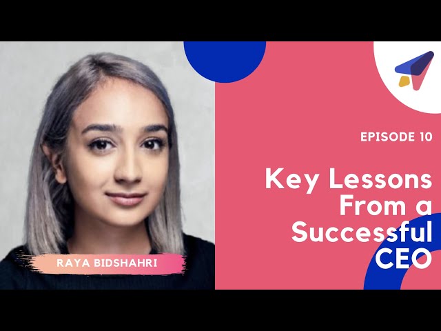 Key Lessons From a Successful Entrepreneur with Raya Bidshahri - EP. 10