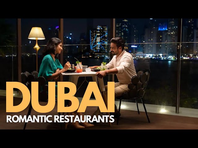 Top Romantic Dinner Restaurants In Dubai - Travel Video