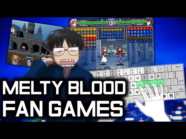 Melty Blood FAN GAMES Are Kind Of FUN... And JANK