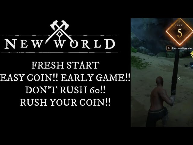 New World Fresh Start Guide! Make Coin Early Game!! Don’t Level Fast! Level Rich!!
