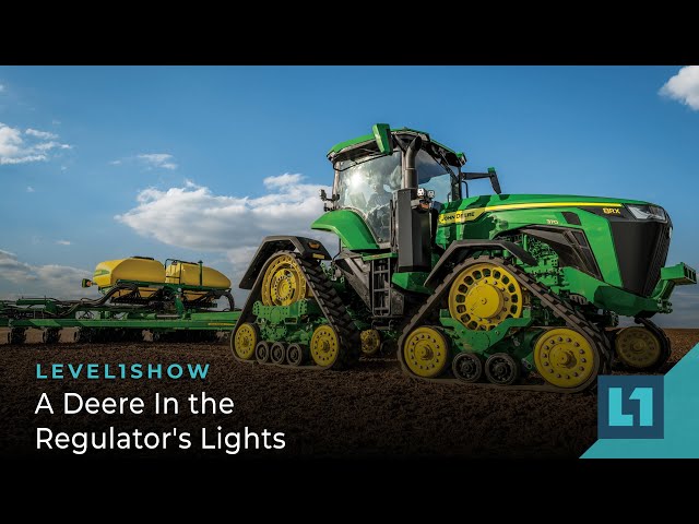 The Level1 Show January 18 2023: A Deere In the Regulator's Lights