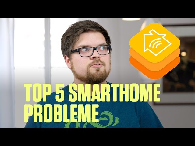 Die 5 großen Smarthome & Homekit-Probleme 2017