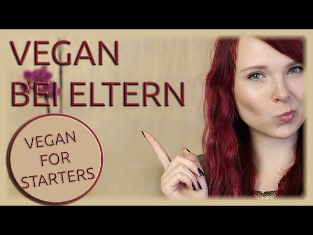 VeganForStarters - Tipps: vegan & bei Eltern wohnen - Erfahrungen