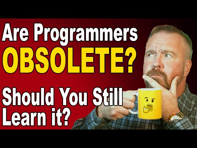 Are Programmers Obsolete?  Will AI Replace Them?