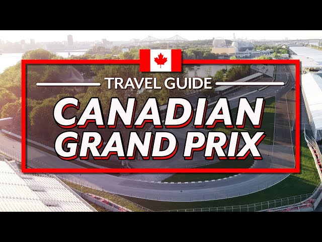 Travel Guide for the Canadian Grand Prix!