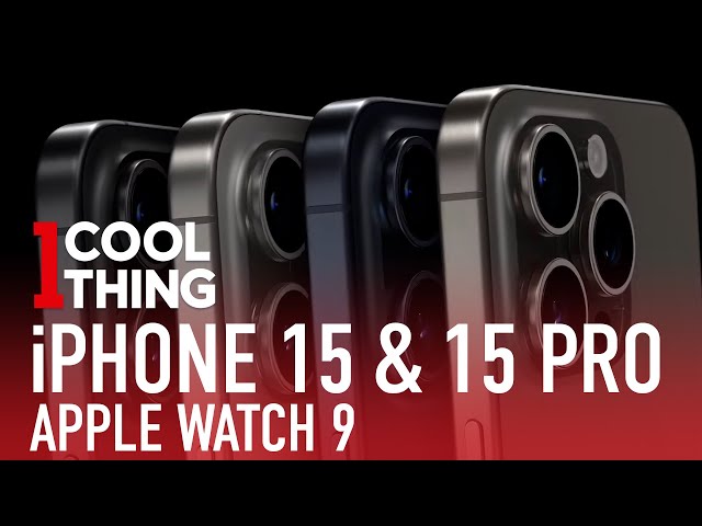 Apple iPhone 15 and Apple Watch 9: Everything You Should Know