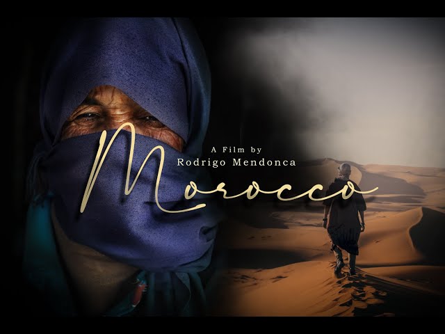 MOROCCO 2022 - A New World 4K |  Cinematic Travel Video