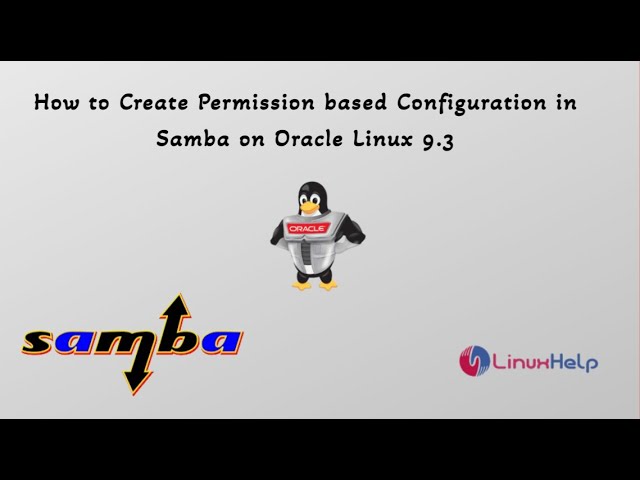 How to create Permission- based configuration in Samba on Oracle Linux 9.3