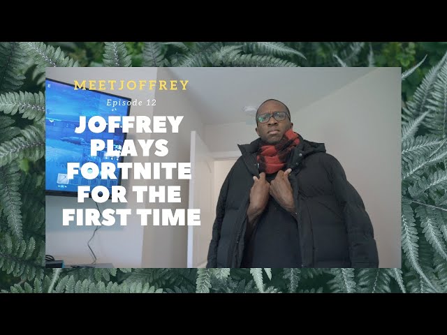 Joffrey Plays Fortnite For The First Time  - Episode 12 - Meet Joffrey
