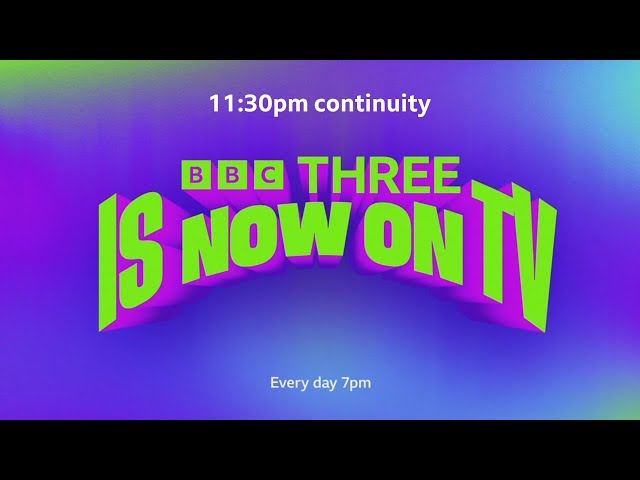 BBC Three Launch - 11:30pm continuity (1/2/22) (HD)