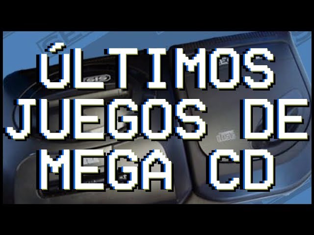 Los últimos juegos de Mega CD / Sega CD