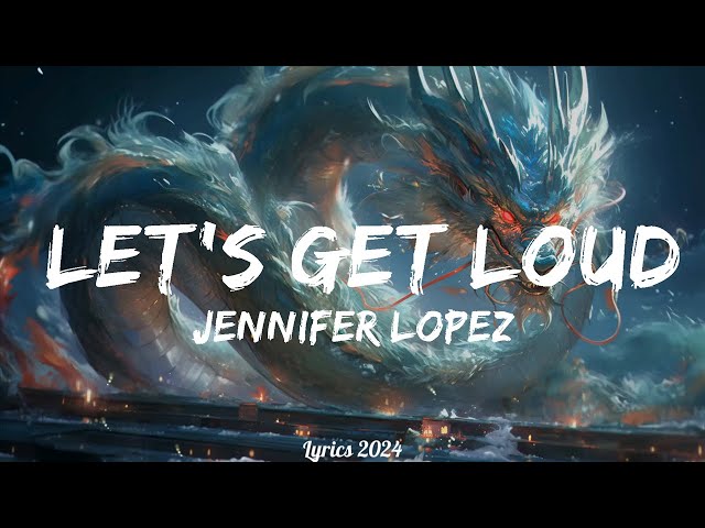 Jennifer Lopez - Let's Get Loud  || Music Wagner
