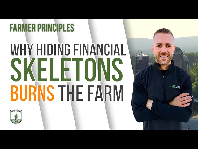 Hiding financial skeletons ruins the farm - Farmer Principles
