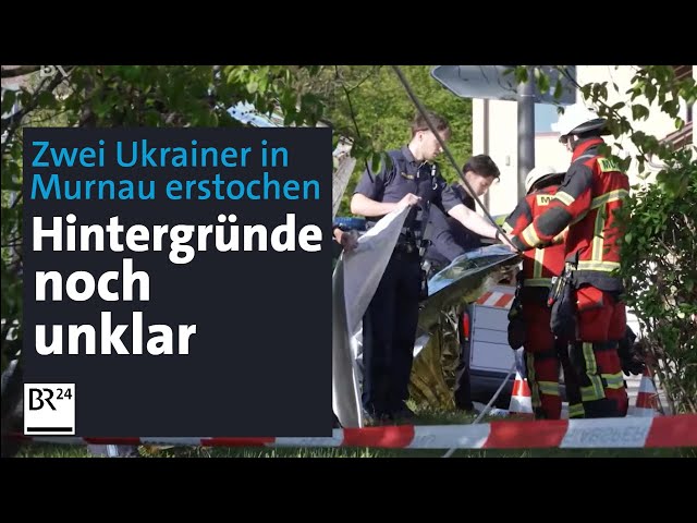 Gewaltsamer Tod zweier Ukrainer in Murnau: Hintergründe der Tat noch unklar | BR24
