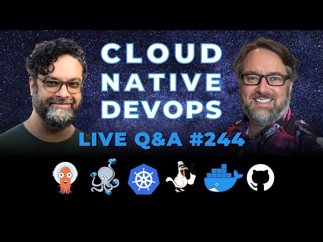 Cloud Native DevOps: Live Q&A (Ep 244)