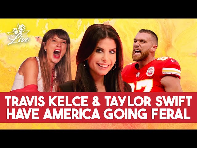 Travis Kelce & Taylor Swift Have America Going FERAL | POPlitics Live