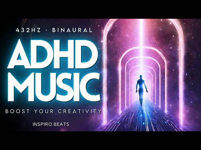 ADHD MUSIC [ Gamma BINAURAL 432hz ] Boost your creativity - FOCUS MUSIC