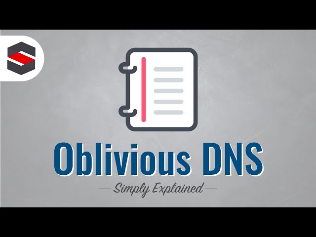 Oblivious DNS - Simply Explained
