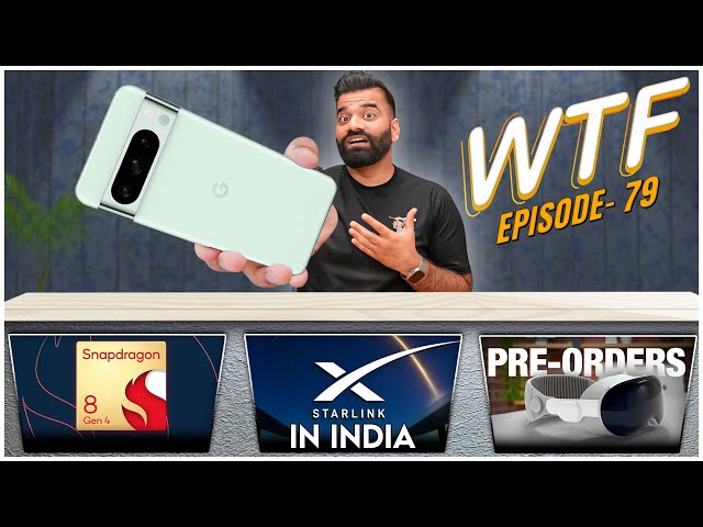 Starlink in India | Apple Vision Pro Order | 8 Gen 4 | WTF | Episode 79 | Technical Guruji🔥🔥🔥