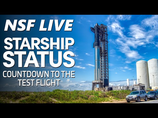 NSF LIVE:  The Eve of SpaceX's First Integrated Starship Flight Test