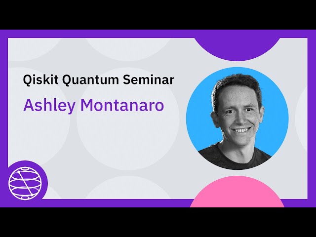 Near-Term Quantum Algorithms for Optimization with Ashley Montanaro