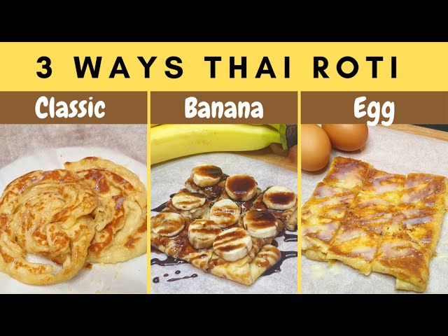 3 Ways Thai Roti Recipe | Classic, Egg, Banana (Thai Street Food - Banana Pancake)