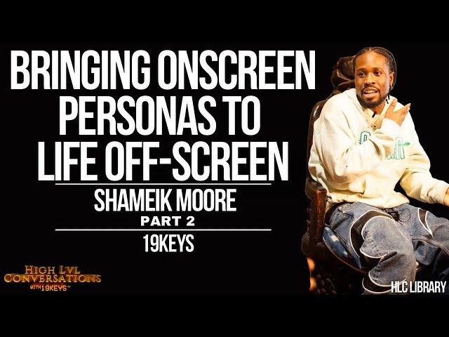 Personas and Elements of Roles: Onscreen to Off Screen with Actor Shameik Moore & 19Keys