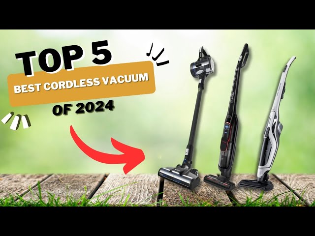 Best Cordless Vacuum - Top 5 Best Cordless Vacuum Of 2024