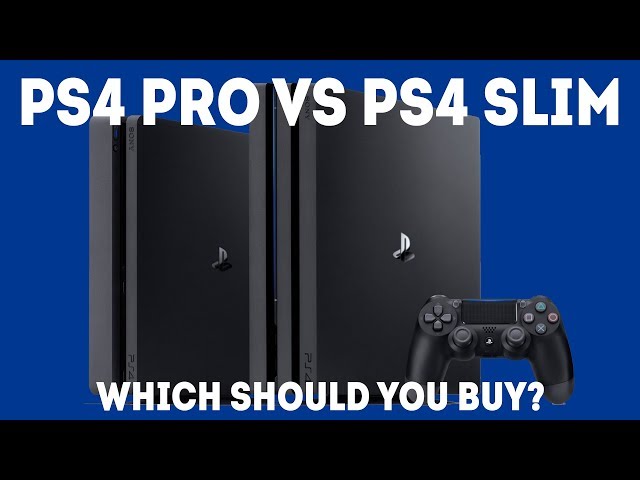 PS4 Pro vs PS4 Slim - Which Console Should You Buy Today?