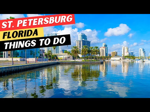 The 25 BEST Things To Do In St. Petersburg, Fl & 5 GREAT Restaurants