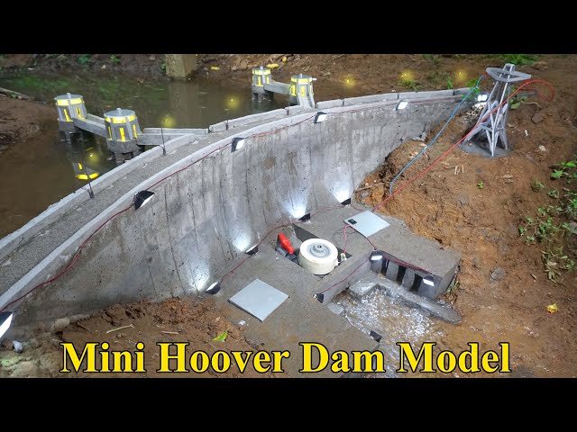 Construction A Model Of Hoover Mini Hydroelectric Dam