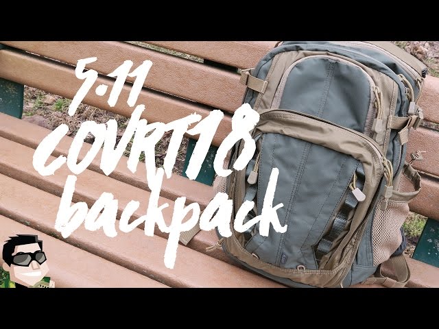 5.11 Covrt18 EDC + Tactical Backpack Review
