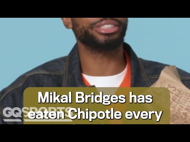 Mikal Bridges Has Eaten Chipotle Every Day for the Last 10 Years