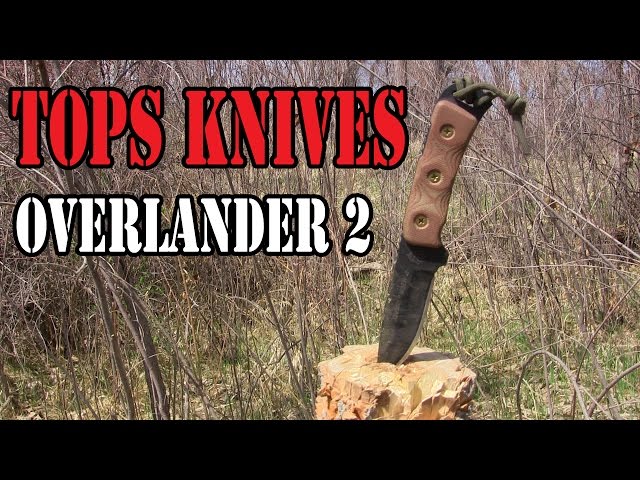 TOPS Knives Overlander 2 Review