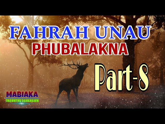 FAHRAH UNAU PHUBALAKNA || Part-8